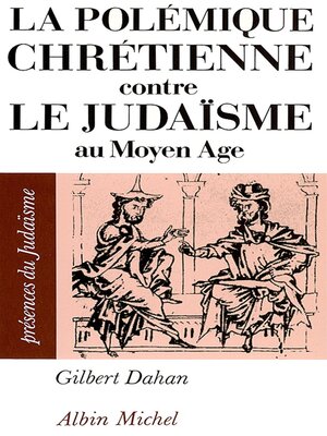 cover image of La Polémique chrétienne contre le judaïsme au Moyen Âge